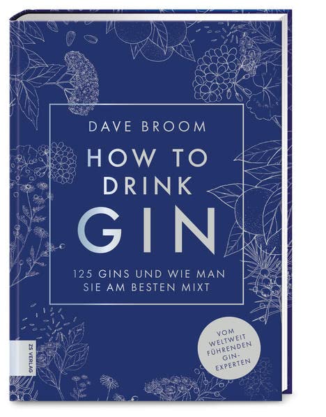 How to Drink Gin: Die 125 besten Gins