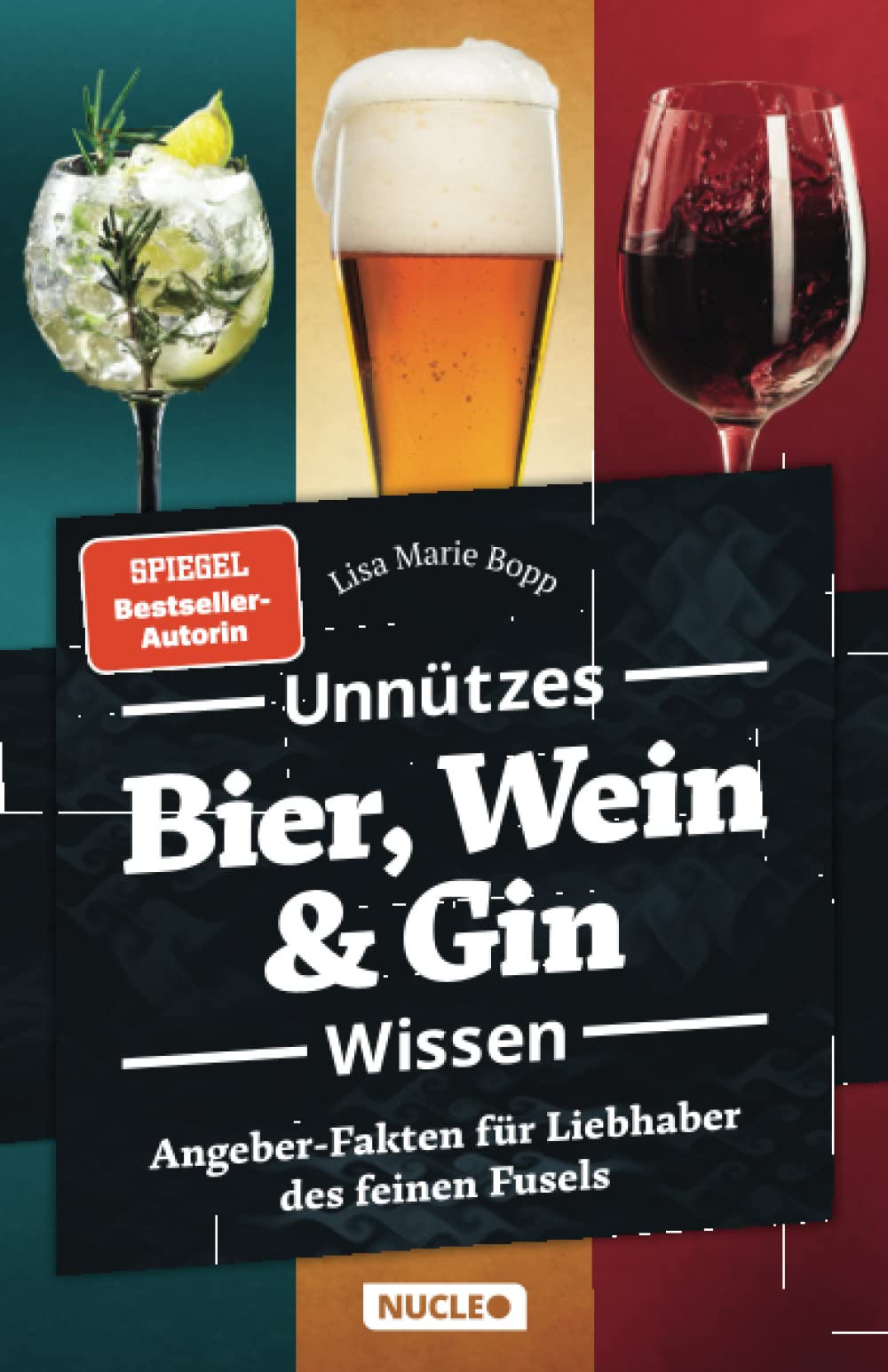 Unnützes Bier, Wein & Gin Wissen: Angeber-Fakten für Liebhaber